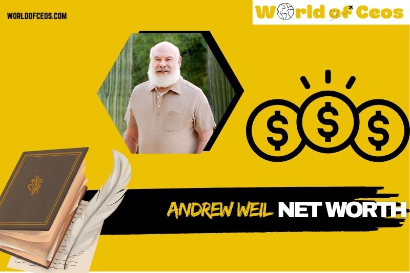 What is Andrew Weil Net Worth 2024 Income Career Salary and Achievements