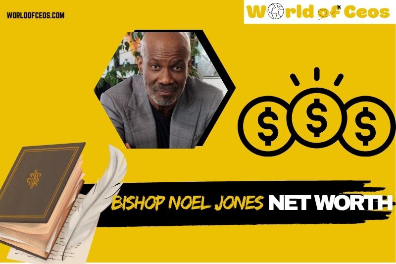 What is Bishop Noel Jones Net Worth 2024 Career and Finance