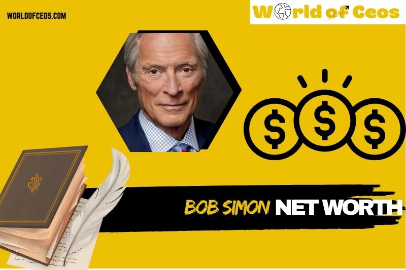What is Bob Simon Net Worth 2024 Wealth Factors and Career Milestones