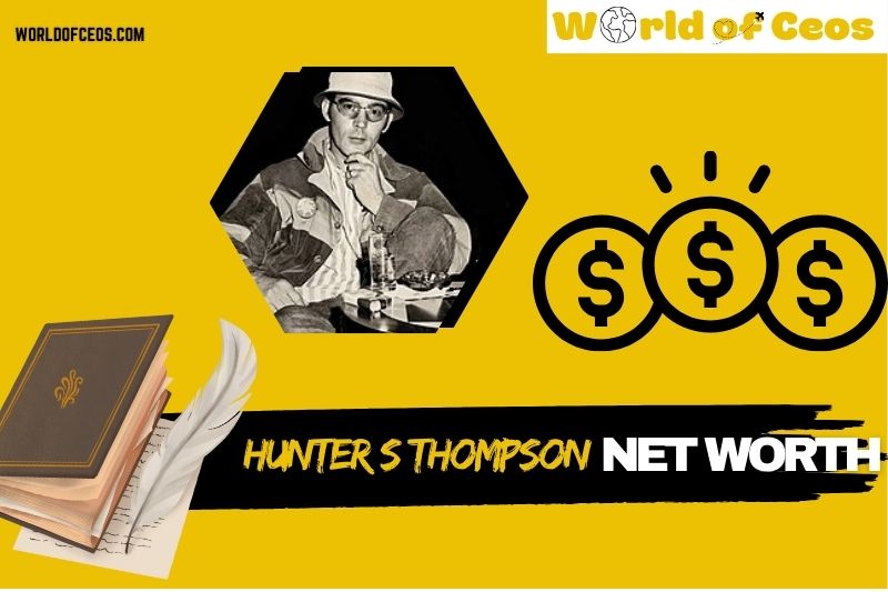 What is Hunter S Thompson Net Worth 2024: Career Highlights and Financial Overview