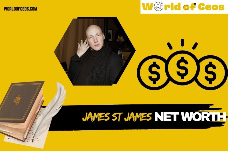 What is James St James Net Worth 2024: How He Built Wealth Through Writing and Media