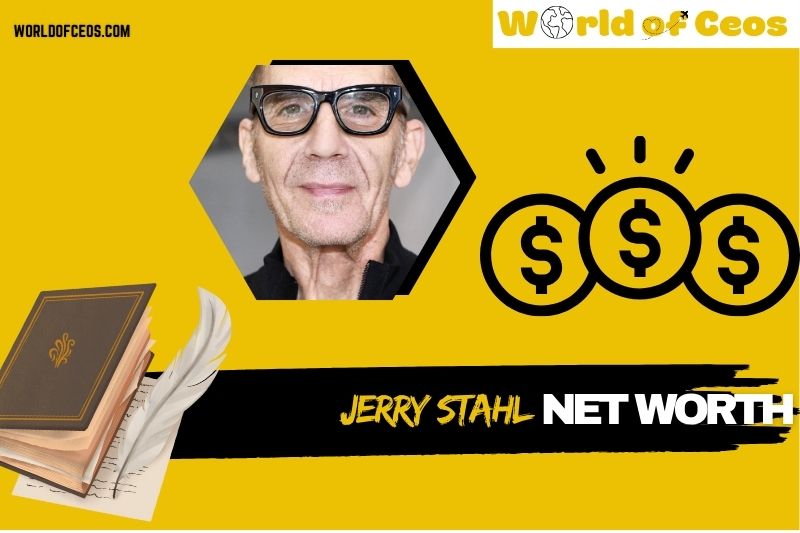 What is Jerry Stahl Net Worth 2024: Salary, and Financial Insights