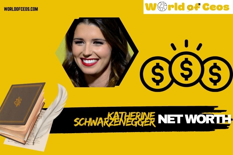 What is Katherine Schwarzenegger Net Worth 2024: How She Built Her Wealth