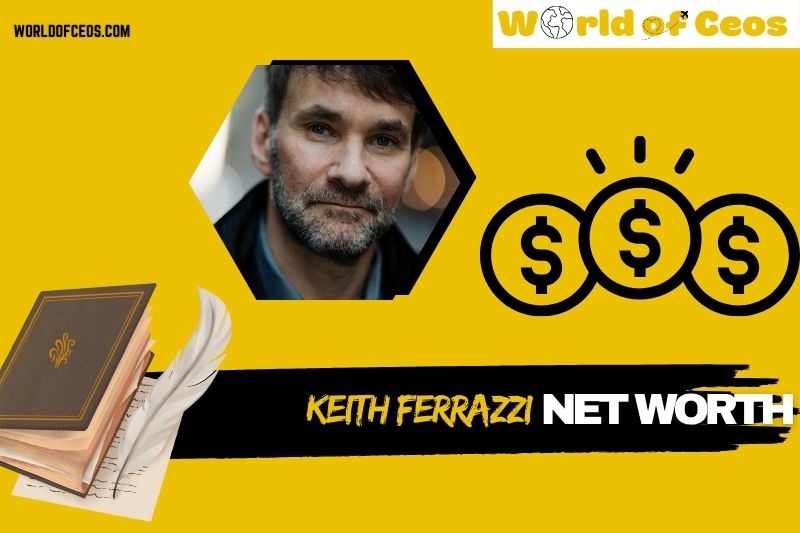 What is Keith Ferrazzi Net Worth 2024: Career, Salary, and Financial Overview