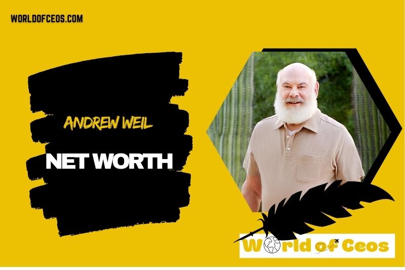 What is the Net Worth Of Andrew Weil in 2024