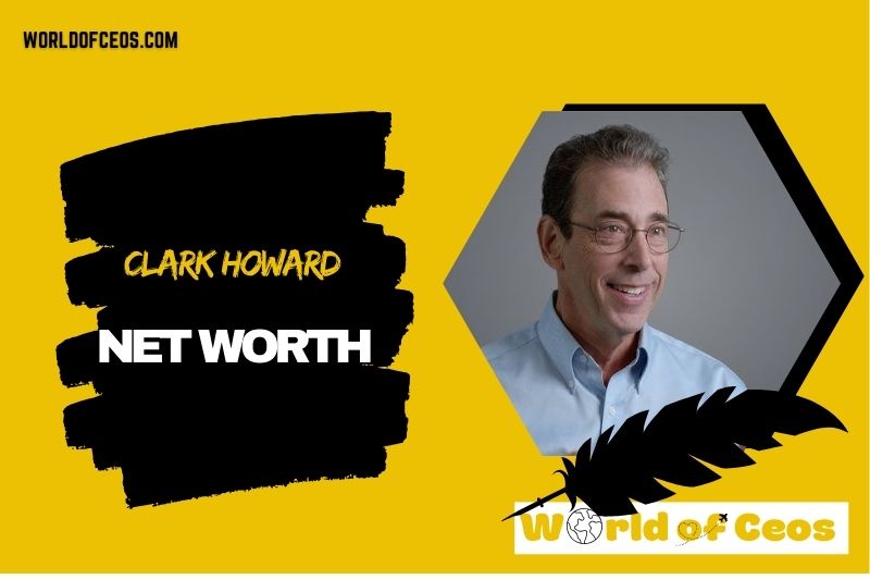 What is the Net Worth Of Clark Howard in 2024