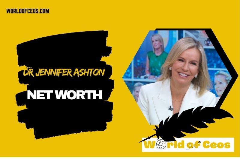What is the Net Worth Of Dr Jennifer Ashton in 2024