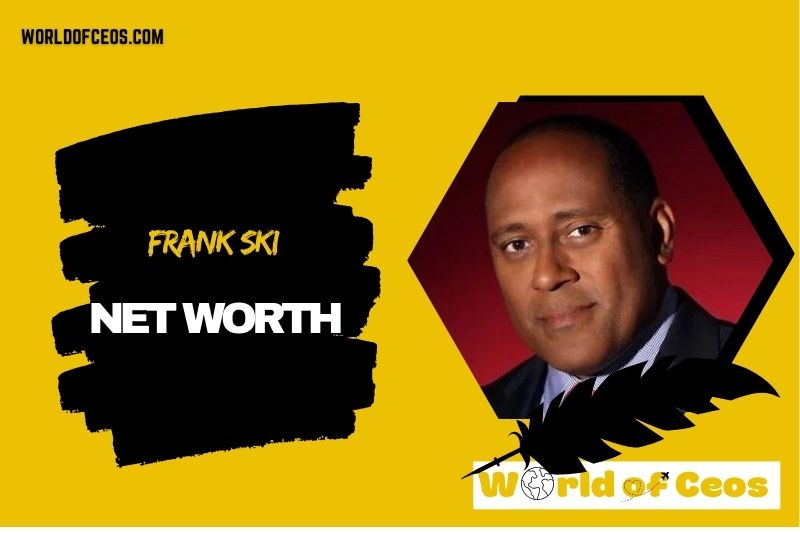 What is the Net Worth Of Frank Ski in 2024