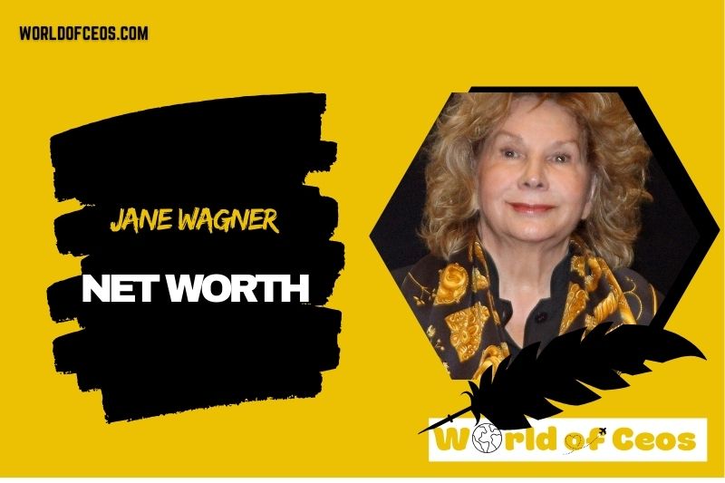 What is the Net Worth Of Jane Wagner in 2024