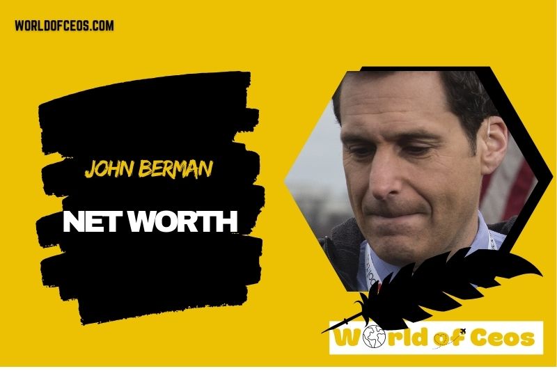 What is the Net Worth Of John Berman in 2024