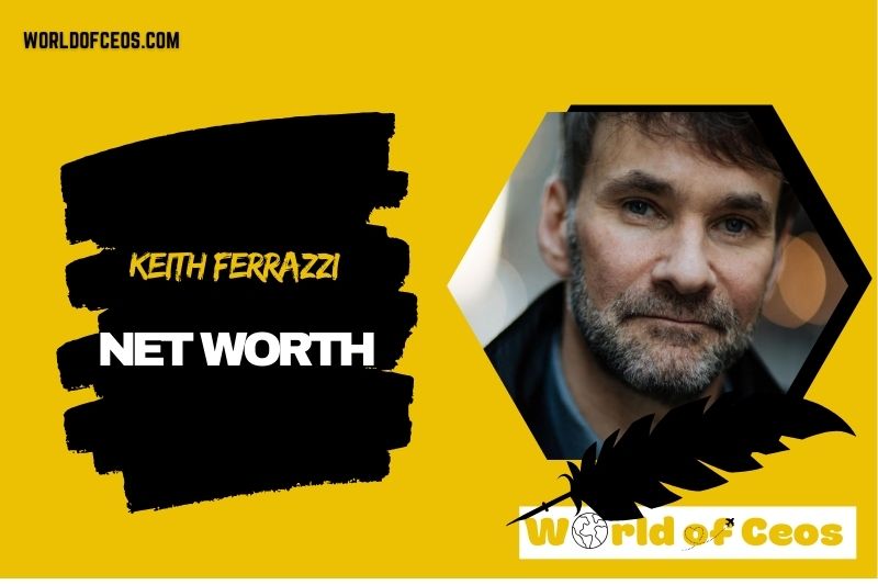 What is the Net Worth Of Keith Ferrazzi in 2024