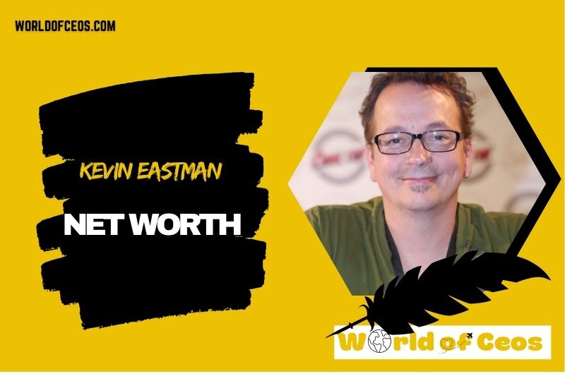 What is the Net Worth Of Kevin Eastman in 2024