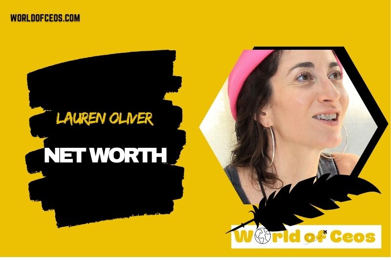 What is the Net Worth Of Lauren Oliver in 2024?