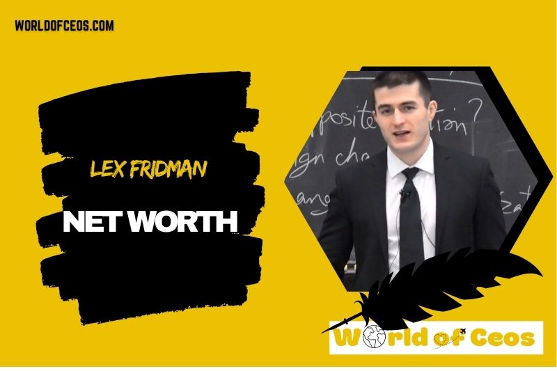 What is the Net Worth Of Lex Fridman in 2024?