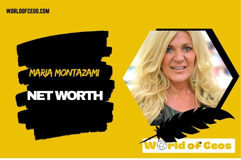 What is the Net Worth Of Maria Montazami in 2024