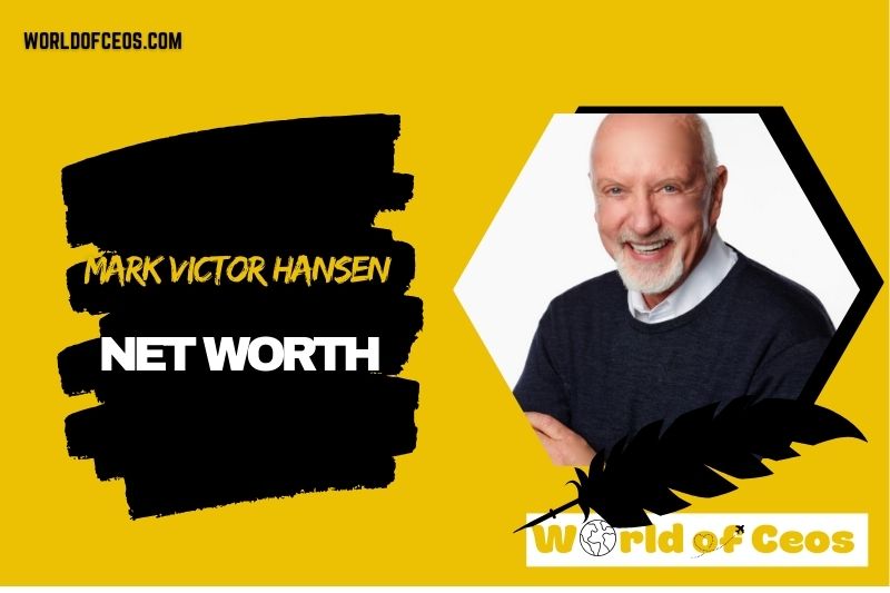 What is the Net Worth Of Mark Victor Hansen in 2024