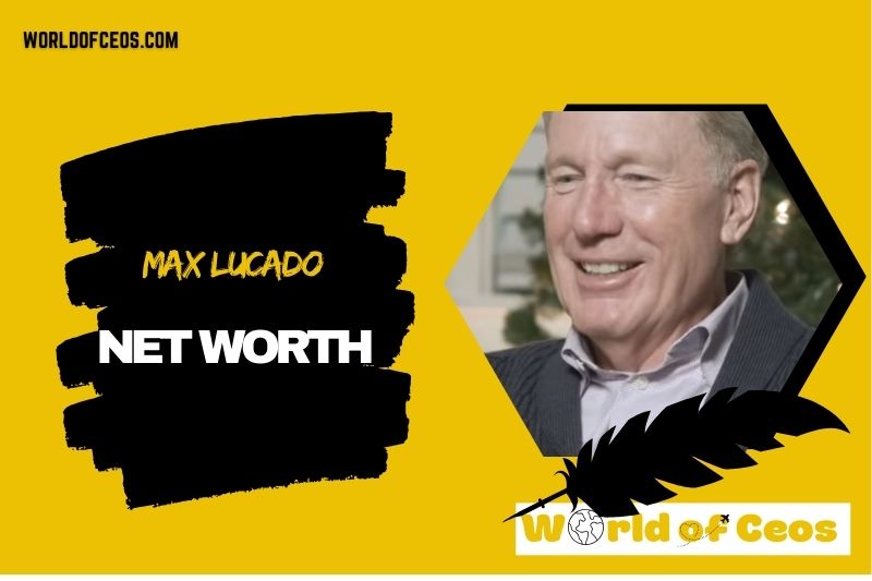 What is the Net Worth Of Max Lucado in 2024