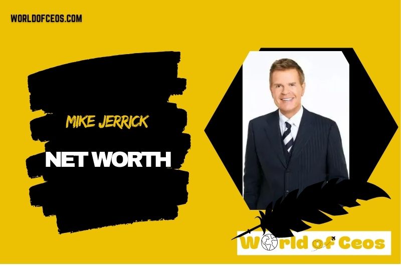 What is the Net Worth Of Mike Jerrick in 2024