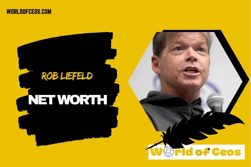 What is the Net Worth Of Rob Liefeld in 2024