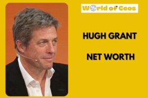 What is Hugh Grant Net Worth 2024: How His Career and Wealth Grew