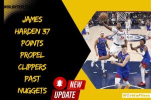 James Harden 37 Points Propel Clippers Past Nuggets
