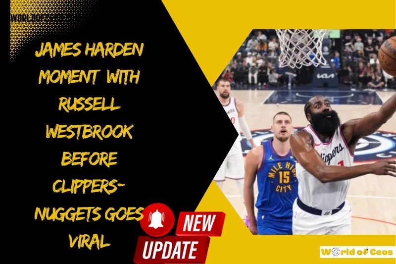 James Harden Moment With Russell Westbrook Before Clippers-Nuggets Goes Viral
