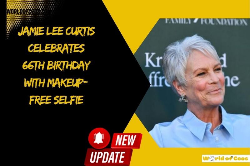 Jamie Lee Curtis Celebrates 66th Birthday With Makeup-Free Selfie