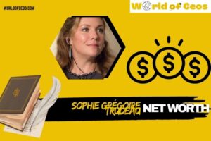 What is Sophie Gregoire Trudeau Net Worth 2024: Career, Wealth and Income Contributions