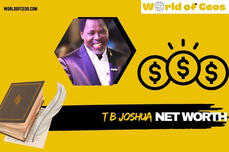 What is T B Joshua Net Worth 2024: Wealth and Influence