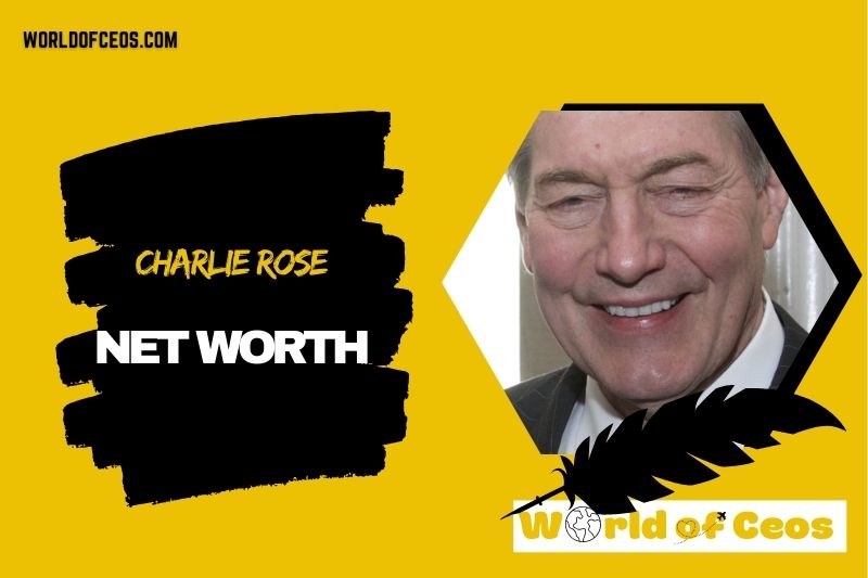 What is the Net Worth Of Charlie Rose in 2024