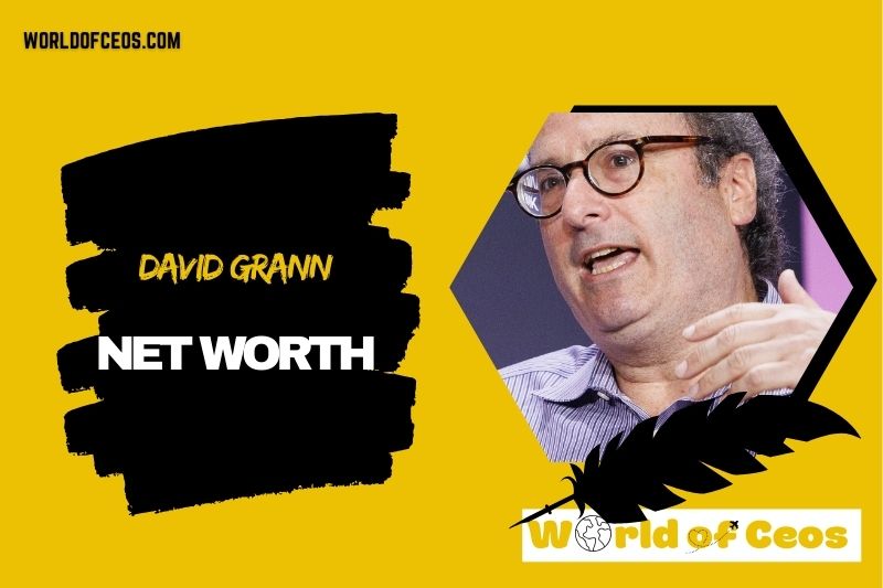 What is the Net Worth Of David Grann in 2024