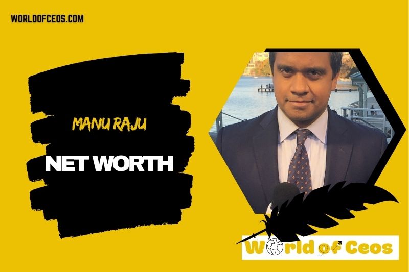 What is the Net Worth Of Manu Raju in 2024