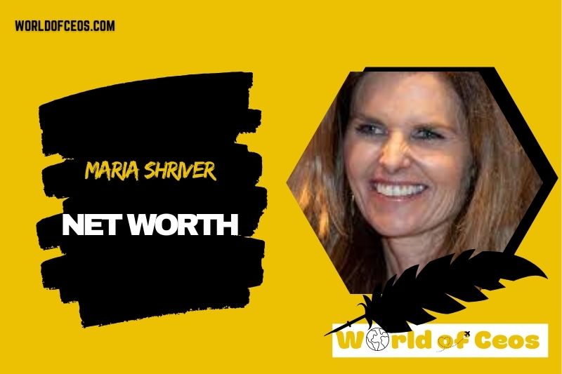 What is the Net Worth Of Maria Shriver in 2024
