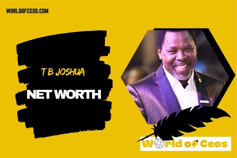 What is the Net Worth Of T B Joshua in 2024