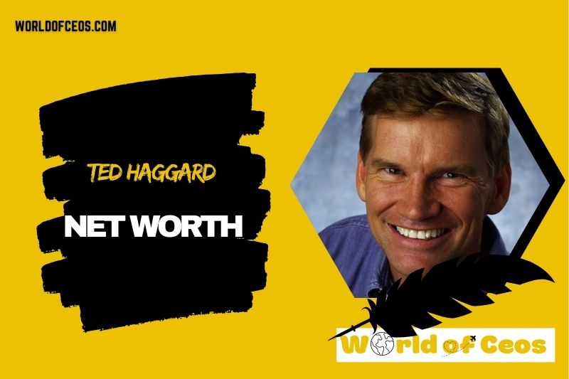 What is the Net Worth Of Ted Haggard in 2024