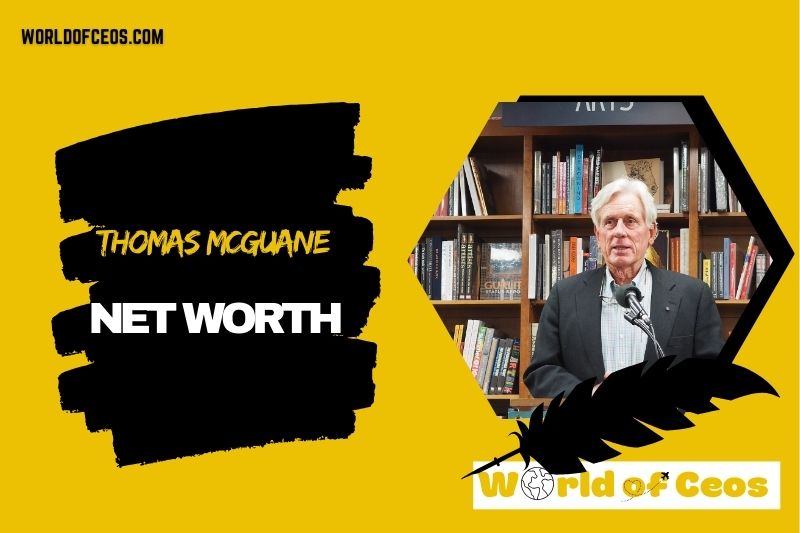 What is the Net Worth Of Thomas Mcguane in 2024
