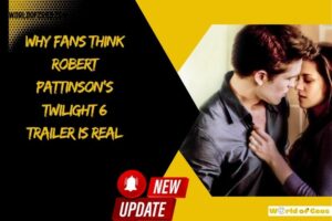 Why Fans Think Robert Pattinson’s Twilight 6 Trailer Is Real